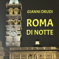 Gianni Drudi - Roma di Notte