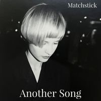 Matchstick - Another Song