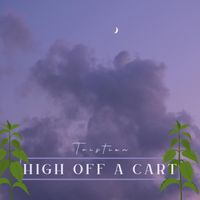 Tristian - High Off A Cart (Explicit)