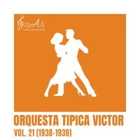 Orquesta Tipica Victor - Vol. 21 (1938-1939)