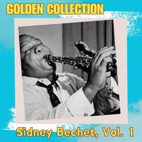 Sidney Bechet - Sidney Bechet - Golden Collection