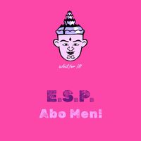 E.S.P. - Abo Men!