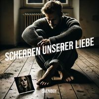 Sveniboy - Scherben Unserer Liebe