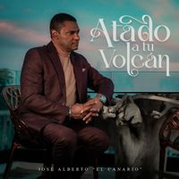 José Alberto "El Canario" - Atado A Tu Volcán