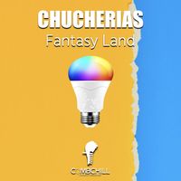 Chucherias - Fantasy Land