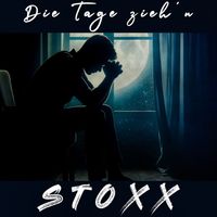 STOXX - Die Tage Zieh'n (Explicit)