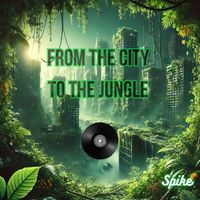 Spike - From the City to the Jungle