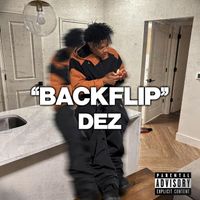 Dez - BACKFLIP (Explicit)