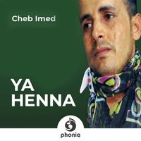 Cheb Imed - Ya Henna