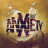 Golden Smirk - Anxiety
