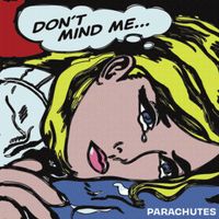 Parachutes - Don't Mind Me