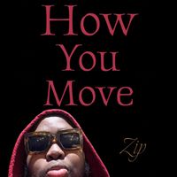 Zip - How You Move (Explicit)