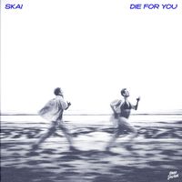Skai - Die For You