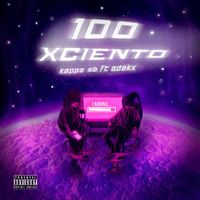 Kappa - 100xCiento (Explicit)