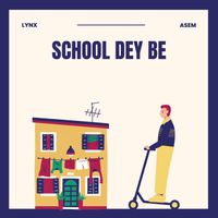 Lynx - School Dey Be