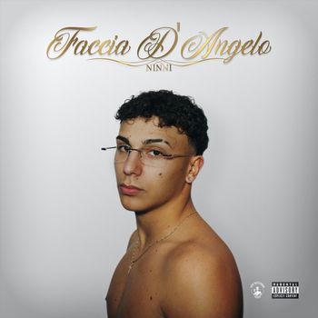 NINNI - Faccia D'angelo (Explicit)