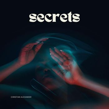 Christian Alexander - Secrets (Explicit)