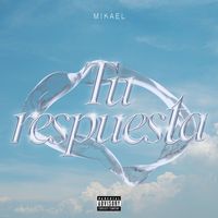 Mikael - Tu respuesta (Explicit)