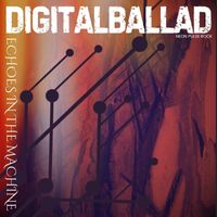 DigitalBallad - Echoes in the Machine