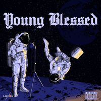 Luxor - Young Blessed (Explicit)