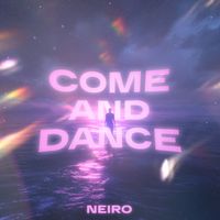 Neiro - Come and Dance