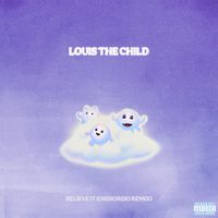 Louis The Child - Believe It (okgiorgio Remix) (Explicit)