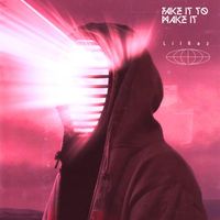 Lil Raz - Fake It To Make It
