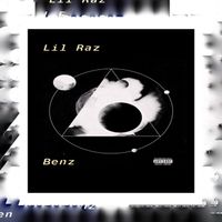 Lil Raz - Benz (Explicit)