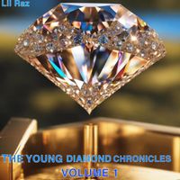 Lil Raz - The Young Diamond Chronicles Vol. 1 (Explicit)