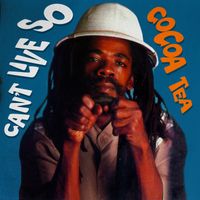 Cocoa Tea - Can't Live So (Remastered Edition)