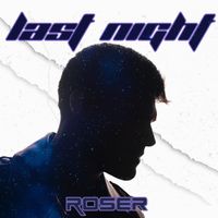 Roser - Last night