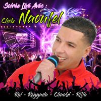 Cheb Naoufel - Soirée Live Avec Cheb Naoufel (Rai, Reggada, Chaabi & Rifia) [Live]