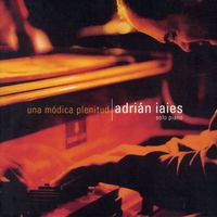 Adrián Iaies - Una módica plenitud (Solo piano)