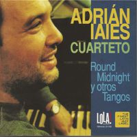 Adrián Iaies - Round Midnight y otros tangos