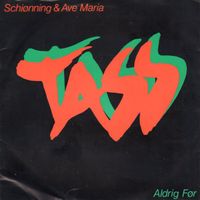 TASS - Schiønning & Ave Maria / Aldrig Før