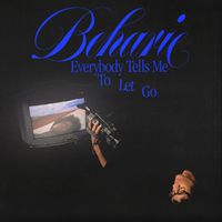 Beharie - Everybody Tells Me To Let Go