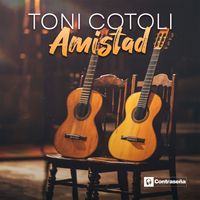 Toni Cotoli - Amistad
