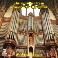 Wolfgang Rübsam - The Romantic Organ