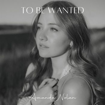 Amanda Nolan - To Be Wanted