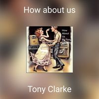 Tony Clarke - How about us