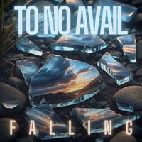 To No Avail - Falling