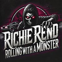 Richie Rend - Rolling With A Monster (Explicit)