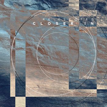 Re:elected - Closer In