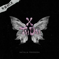Natalia Fresneda - X TODO (REMIX)