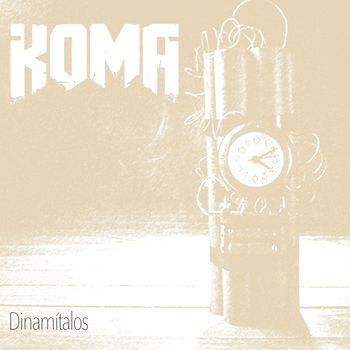Koma - Dinamítalos
