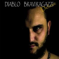 Diablo - BRAVI RAGAZZI (Deluxe [Explicit])