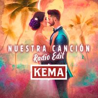 KEMA - Nuestra Canción (Radio Edit)