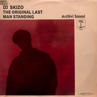 DJ Skizo - THE ORIGINAL LAST MAN STANDING - Archivi Sonori, Vol. 2