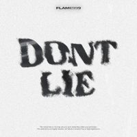 Flame - DON'T LIE (Explicit)