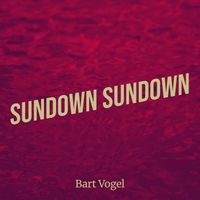 Bart Vogel - Sundown Sundown